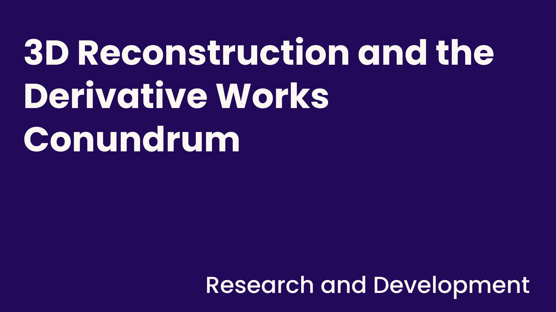 XReco_3D Reconstruction and the Derivative Works Conundrum